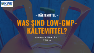 Was versteht man unter Low-GWP-Kältemitteln