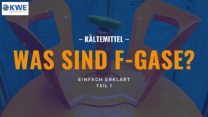 Was sind F-Gase in Bezug auf Kältemittel?